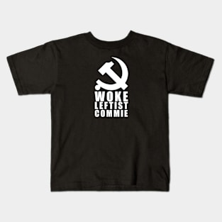 Woke Leftist Commie (with hammer and sickle) Kids T-Shirt